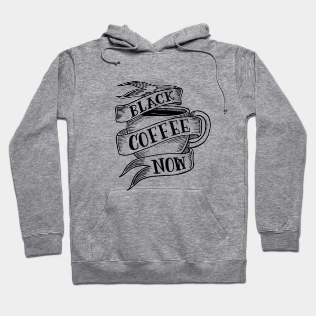 black coffee now Hoodie by MatthewTaylorWilson